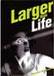 Poster Larger Than Life 